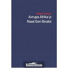 Avrupa Afrika’yı Nasıl Geri Bıraktı - Walter Rodney