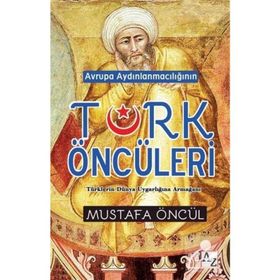 Avrupa Aydınlanmacılığının Türk Öncüleri - Mustafa Öncül