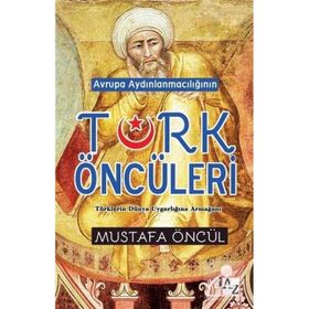 Avrupa Aydınlanmacılığının Türk Öncüleri - Mustafa Öncül