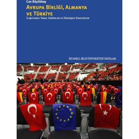 Avrupa Birliği Almanya ve Türkiye - Can Büyükbay