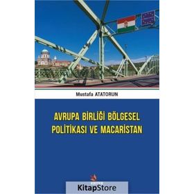 Avrupa Birliği Bölgesel Politikası ve Macaristan - Mustafa Atatorun