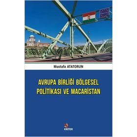 Avrupa Birliği Bölgesel Politikası ve Macaristan - Mustafa Atatorun
