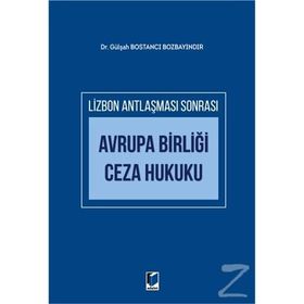 Avrupa Birliği Ceza Hukuku - Gülşah Bostancı