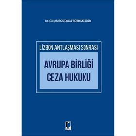 Avrupa Birliği Ceza Hukuku - Gülşah Bostancı