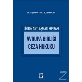 Avrupa Birliği Ceza Hukuku - Gülşah Bostancı
