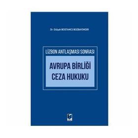 Avrupa Birliği Ceza Hukuku - Gülşah Bostancı