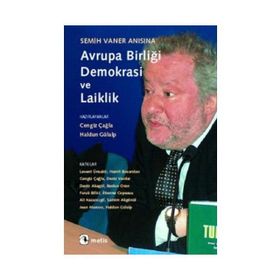 AVRUPA BİRLİĞİ, DEMOKRASI VE LAIKLIK - CENGIZ ÇAĞLA;HALDUN GÜLALP