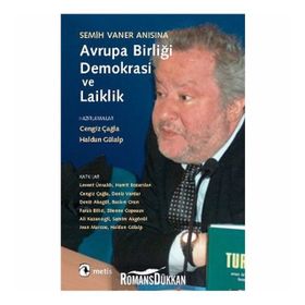 AVRUPA BİRLİĞİ, DEMOKRASI VE LAIKLIK - CENGIZ ÇAĞLA;HALDUN GÜLALP