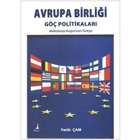 Avrupa Birliği Göç Politikaları - Fatih Çam