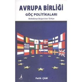 Avrupa Birliği Göç Politikaları - Fatih Çam