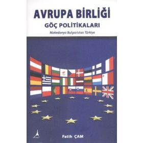 Avrupa Birliği Göç Politikaları - Fatih Çam