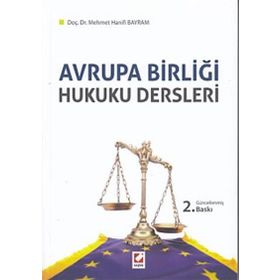 Avrupa Birliği Hukuku Dersleri - Mehmet Hanifi Bayram