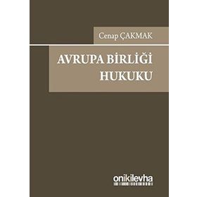 AVRUPA BIRLIĞI HUKUKU - ENVER BOZKURT;MEHMET ÖZCAN;ARIF KÖKTAŞ