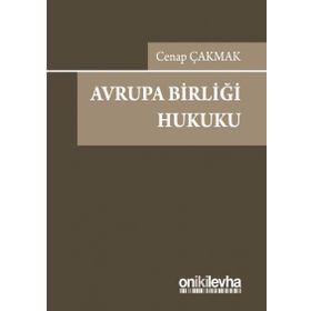 AVRUPA BIRLIĞI HUKUKU - ENVER BOZKURT;MEHMET ÖZCAN;ARIF KÖKTAŞ