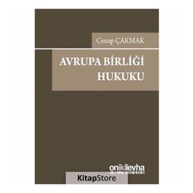 AVRUPA BIRLIĞI HUKUKU - ENVER BOZKURT;MEHMET ÖZCAN;ARIF KÖKTAŞ