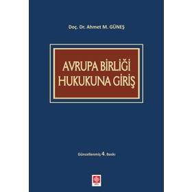 AVRUPA BIRLIĞI HUKUKUNA GIRIŞ - AHMET M. GÜNEŞ