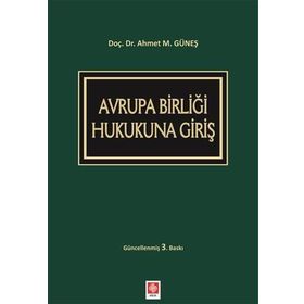 AVRUPA BIRLIĞI HUKUKUNA GIRIŞ - AHMET M. GÜNEŞ