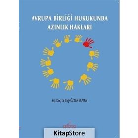 Avrupa Birliği Hukukunda Azınlık Hakları - Ayşe Özkan Duvan