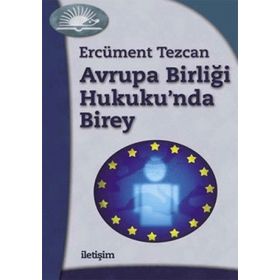 AVRUPA BİRLİĞİ HUKUKU'NDA BIREY - ERCÜMENT TEZCAN