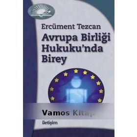 AVRUPA BİRLİĞİ HUKUKU'NDA BIREY - ERCÜMENT TEZCAN