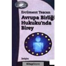 AVRUPA BİRLİĞİ HUKUKU'NDA BIREY - ERCÜMENT TEZCAN