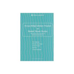AVRUPA BİRLİĞİ İSTİHDAM PROJELERI VE MESLEK YÜKSEK OKULLARI - EBRU ÇAĞLAYAN; FILIZ ÇAKIR ZEYTİNOĞLU; EMINE CIHANGIR; ŞEREF TÜR; FIRUZAN NAKİBOĞLU