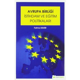 Avrupa Birliği İstihdam ve Eğitim Politikaları - Hiperlink Yayınları