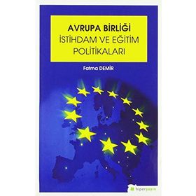 Avrupa Birliği İstihdam ve Eğitim Politikaları - Hiperlink Yayınları