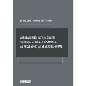 Avrupa Birliği Katılım Öncesi Yardım Aracı (IPA) Kapsamında AB Proje Yönetimi ve Vergilendirme - Birol Ubay