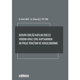 Avrupa Birliği Katılım Öncesi Yardım Aracı (IPA) Kapsamında AB Proje Yönetimi ve Vergilendirme - Birol Ubay