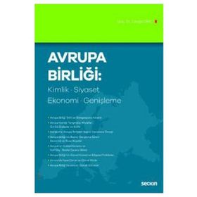 Avrupa Birliği: Kimlik Siyaset Ekonomi Genişleme - Seçkin Yayınevi