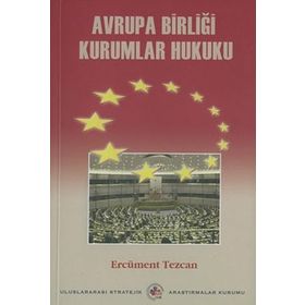 AVRUPA BİRLİĞİ KURUMLAR HUKUKU - ERCÜMENT TEZCAN