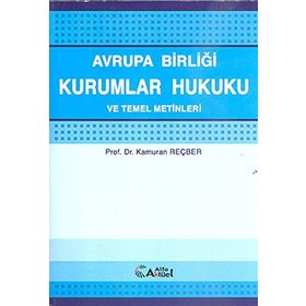 AVRUPA BİRLİĞİ KURUMLAR HUKUKU - ERCÜMENT TEZCAN