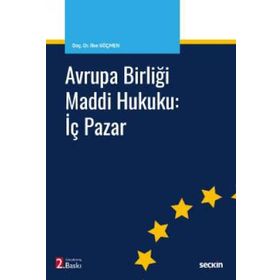 Avrupa Birliği Maddi Hukuku: İç Pazar - İlke Göçmen
