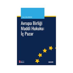 Avrupa Birliği Maddi Hukuku: İç Pazar - İlke Göçmen