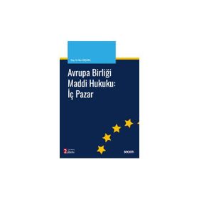 Avrupa Birliği Maddi Hukuku: İç Pazar - İlke Göçmen