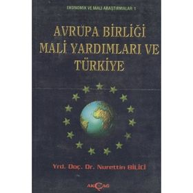 AVRUPA BİRLİĞİ MALI YARDIMLARI VE TÜRKİYE - NURETTIN BILICI