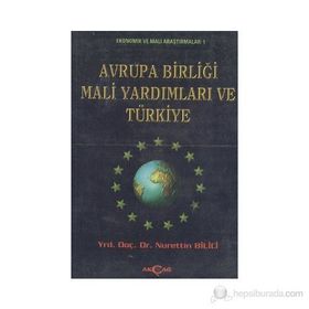 AVRUPA BİRLİĞİ MALI YARDIMLARI VE TÜRKİYE - NURETTIN BILICI