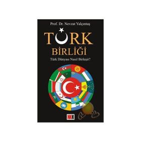 AVRUPA BİRLİĞİ MI? TÜRK BİRLİĞİ MI? - NEVZAT YALÇINTAŞ