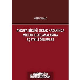 Avrupa Birliği Ortak Pazarında Miktar Kısıtlamalarına Eş Etkili Önlemler - Gizem Yılmaz