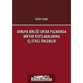 Avrupa Birliği Ortak Pazarında Miktar Kısıtlamalarına Eş Etkili Önlemler - Gizem Yılmaz
