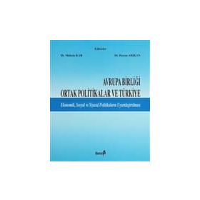 AVRUPA BİRLİĞİ ORTAK POLITIKALAR VE TÜRKİYE - MUSIN KAR, HARUN ARIKAN