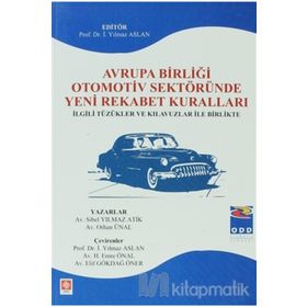 Avrupa Birliği Otomotiv Sektöründe Yeni Rekabet Kuralları - Orhan Ünal Sibel Yılmaz Atik İ. Yılmaz Aslan