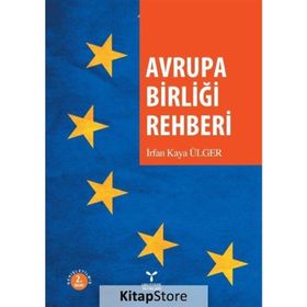AVRUPA BİRLİĞİ REHBERI - İRFAN KAYA ÜLGER
