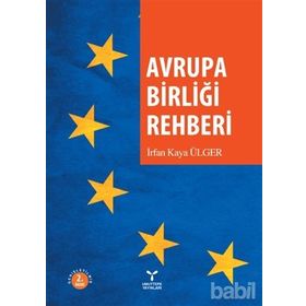 AVRUPA BİRLİĞİ REHBERI - İRFAN KAYA ÜLGER