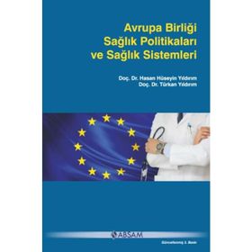 Avrupa Birliği Sağlık Politikaları ve Sağlık Sistemleri - Hasan Hüseyin Yıldırım Türkan Yıldırım