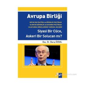AVRUPA BIRLIĞI SIYASI BIR CÜCE, ASKERI BIR SOLUCAN MI? - BARIŞ ÖZDAL