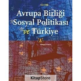Avrupa Birliği Sosyal Politikası ve Türkiye - Aziz Çelik