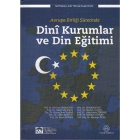 AVRUPA BİRLİĞİ SÜRECİNDE DINÎ KURUMLAR VE DIN EĞİTİMİ - HEYET