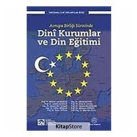 AVRUPA BİRLİĞİ SÜRECİNDE DINÎ KURUMLAR VE DIN EĞİTİMİ - HEYET